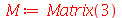 M := Matrix(3)