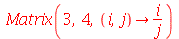 Matrix(3, 4, proc (i, j) options operator, arrow; `/`(`*`(i), `*`(j)) end proc)