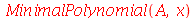 MinimalPolynomial(A, x)