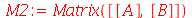 M2 := Matrix([[A], [B]])