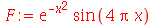 F := `*`(exp(`+`(`-`(`*`(`^`(x, 2))))), `*`(sin(`+`(`*`(4, `*`(Pi, `*`(x)))))))