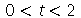 `and`(`<`(0, t), `<`(t, 2))