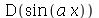 D(sin(`*`(a, `*`(x))))
