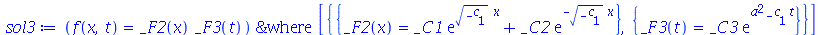 PDESolStruc(f(x, t) = `*`(_F2(x), `*`(_F3(t))), [{{_F2(x) = `+`(`*`(_C1, `*`(exp(`*`(`^`(_c[1], `/`(1, 2)), `*`(x))))), `*`(_C2, `*`(exp(`+`(`-`(`*`(`^`(_c[1], `/`(1, 2)), `*`(x))))))))}, {_F3(t) = `*...