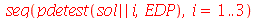 seq(pdetest(sol || i, EDP), i = 1 .. 3)