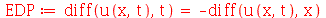 EDP := diff(u(x, t), t) = `+`(`-`(diff(u(x, t), x)))