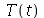 T(t)