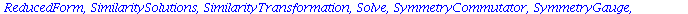 [CanonicalCoordinates, ChangeSymmetry, CharacteristicQ, CharacteristicQInvariants, ConservedCurrentTest, ConservedCurrents, ConsistencyTest, D_Dx, DeterminingPDE, Eta_k, Euler, FromJet, FunctionFieldS...