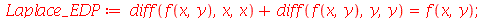 Laplace_EDP := `+`(diff(f(x, y), x, x), diff(f(x, y), y, y)) = f(x, y); 1
