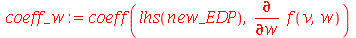 coeff_w := coeff(lhs(new_EDP), diff(f(v, w), w))