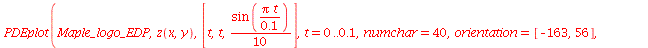 PDEplot(Maple_logo_EDP, z(x, y), [t, t, `+`(`*`(`/`(1, 10), `*`(sin(`*`(Pi, `*`(t, `*`(`/`(.1))))))))], t = 0 .. .1, numchar = 40, orientation = [-163, 56], basechar = true, numsteps = [20, 20], steps...