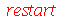 restart