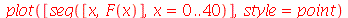 plot([seq([x, F(x)], x = 0 .. 40)], style = point)