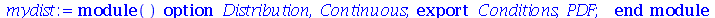 module () export Conditions, PDF; option Distribution, Continuous; end module