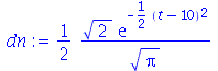 `+`(`/`(`*`(`/`(1, 2), `*`(`^`(2, `/`(1, 2)), `*`(exp(`+`(`-`(`*`(`/`(1, 2), `*`(`^`(`+`(t, `-`(10)), 2))))))))), `*`(`^`(Pi, `/`(1, 2)))))