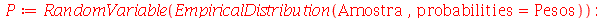 P := RandomVariable(EmpiricalDistribution(Amostra, probabilities = Pesos)); -1