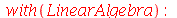 with(LinearAlgebra); -1