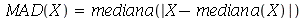 MAD(X) = mediana(abs(`+`(X, `-`(mediana(X)))))