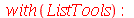 with(ListTools); -1