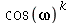 `^`(cos(omega), k)