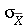sigma[conjugate(X)]