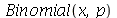 Binomial(x, p)