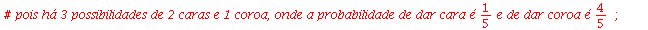 `P(ca2co1|V)` := `+`(`*`(`/`(4, 5), `*`(`*`(`/`(3, 5), `/`(1, 5))))); 1