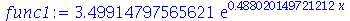 `+`(`*`(HFloat(3.499147975656213), `*`(exp(`+`(`*`(HFloat(0.488020149721212), `*`(x)))))))